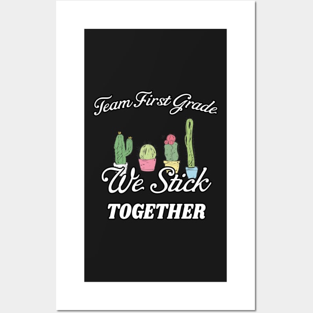 Team First Grade - Teacher Gift - We Stick Together - Grade Level Gift Idea Wall Art by WassilArt